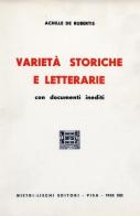 Varietà storiche e letterarie di Achille De Rubertis edito da Nistri-Lischi