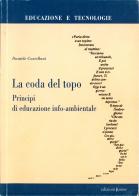 La coda del topo. Principi di educazione info-ambientale di Daniele Castellani edito da Edizioni Junior