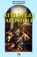 Atti degli Apostoli di Bruno Maggioni, Arcangelo Bagni edito da ISG Edizioni