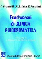 Fondamenti di clinica psicosomatica di Ermes Orlandelli, M. Antonietta Satta, P. Pantalissi edito da SEU