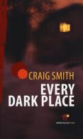 Every dark place di Craig Smith edito da Miraviglia