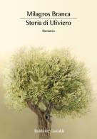 Storia di Uliviero di Milagros Branca edito da Baldini + Castoldi