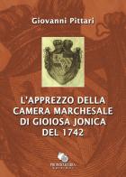 L' apprezzo della Camera marchesale di Gioiosa Jonica del 1742 di Giovanni Pittari edito da Associazione Promocultura