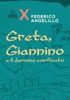 Greta, Gannino e il demone confinato di Federico Angelillo edito da Papero Editore