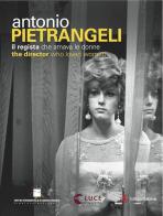 Antonio Pietrangeli, il regista che amava le donne edito da Edizioni Sabinae