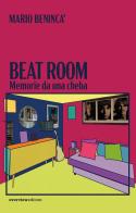 Beat room. Memorie da una cheba di Mario Benincà edito da Overview Editore