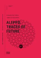 Aleppo. Traces of future di Armando Dal Fabbro edito da Università Iuav di Venezia