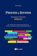 Prefissi & suffissi. Dizionario etimologico semplice di Enzo Carro edito da Youcanprint