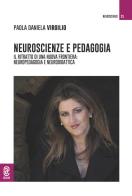 Neuroscienze e pedagogia. Il ritratto di una nuova frontiera: neuropedagogia e neurodidattica di Paola Daniela Virgilio edito da Aracne (Genzano di Roma)