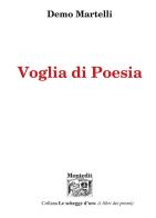 Voglia di poesia di Demo Martelli edito da Montedit