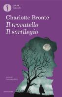 Il sortilegio-Il trovatello di Charlotte Brontë edito da Mondadori