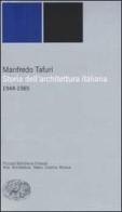 Storia dell'architettura italiana. 1944-1985 di Manfredo Tafuri edito da Einaudi