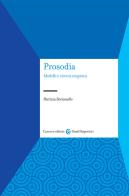 Prosodia. Modelli e ricerca empirica. Nuova ediz. di Patrizia Sorianello edito da Carocci