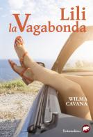 Lili la Vagabonda di Wilma Cavana edito da Bertoni