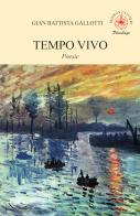 Tempo vivo di Gian Battista Gallotti edito da Ibiskos Ulivieri