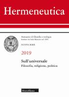 Hermeneutica. Annuario di filosofia e teologia (2019). Sull'universale. Filosofia, religione, politica edito da Morcelliana