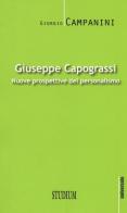 Giuseppe Capograssi. Nuove prospettive del personalismo di Giorgio Campanini edito da Studium