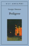 Pedigree di Georges Simenon edito da Adelphi