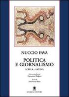 Politica e giornalismo (Scilla-Salina) di Nuccio Fava edito da Gangemi Editore