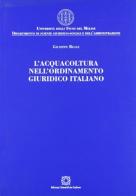 L' acquacoltura nell'ordinamento giuridico italiano di Giuseppe Reale edito da Edizioni Scientifiche Italiane