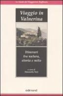 Viaggio in Valnerina. Itinerari tra natura, storia e mito edito da Edimond