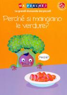 Perché si mangiano le verdure? Ediz. a colori di Simon Couchman edito da La Coccinella