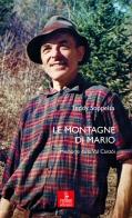 Le montagne di Mario. Memorie dalla Val Canzói di Teddy Soppelsa edito da Cierre edizioni