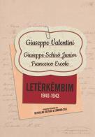 Letërkëmbim (1940-1943). Giuseppe Valentini. Giuseppe Schirò Junior. Francesco Ercole di Edmond Çali, Bejtullah Destani edito da Libritalia.net