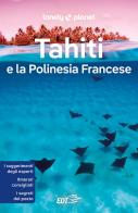 Tahiti e la Polinesia francese di Celeste Brash, Jean-Bernard Carillet, Ashley Harrell edito da Lonely Planet Italia