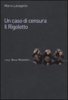 Un caso di censura. Il Rigoletto di Mario Lavagetto edito da Mondadori Bruno
