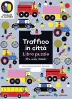 Traffico in città. Imparare in allegria. Libro puzzle. Ediz. a colori di Aino-Maija Metsola edito da La Margherita