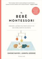 Il bebè Montessori. Crescere il bambino nel primo anno di vita con amore, rispetto ed empatia di Simone Davies, Junnifa Uzodike edito da Il Leone Verde