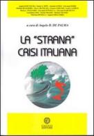 La «strana» crisi italiana edito da Cacucci