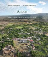 Aruch. Rediscovering a medieval armenian capital. Archaeological campaigns 2022-2025 di Sergio Ferdinandi, Astghik Babajanyan edito da Scienze e Lettere
