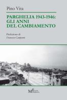 Parghelia 1943-1946: gli anni del cambiamento di Pino Vita edito da Meligrana Giuseppe Editore