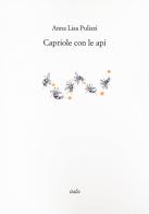 Capriole con le api di Anna Lisa Pulizzi edito da Italic