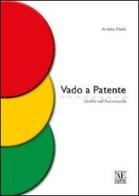 Vado a patente. Libello sull'autoscuola di Andrea Merlo edito da L'Artistica Editrice