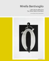 Mirella Bentivoglio. The other side of the moon. Ediz. italiana e inglese edito da Postmedia Books