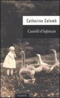 Castelli d'infanzia di Catherine Colomb edito da Casagrande