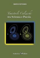 Temistocle Calzecchi. Tra scienza e poesia di Marco Rotunno edito da Andrea Livi Editore