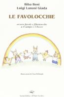 Le favolocchie. Ovvero favole e filastrocche a 4 zampe e 1 becco di Biba Bosi, Luigi Lanosi Giada edito da Il Ponte Vecchio