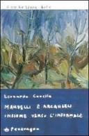 Mandelli e Arcangeli insieme verso l'informale di Leonardo Canella edito da Pendragon