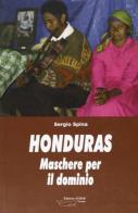 Honduras. Maschere per il dominio di Sergio Spina edito da Achab Editrice