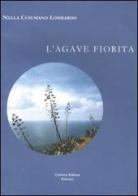 L' agave fiorita di Nella Cusumano Lombardo edito da Carbone