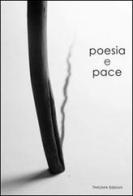 Poesia e pace. La pace nelle tradizioni poetiche del mondo. Ediz. multilingue edito da Ass. Culturale Thauma