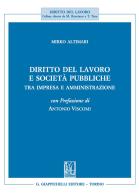 Diritto del lavoro e società pubbliche. Tra impresa e amministrazione di Mirko Altimari edito da Giappichelli