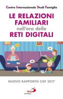 Le relazioni familiari nell'era delle reti digitali. Nuovo rapporto CISF 2017 edito da San Paolo Edizioni