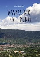 Assassinio tra i monti di Luca Montarolo edito da Youcanprint
