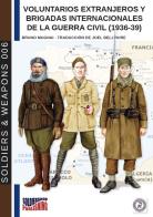 Voluntarios extranjeros y Brigadas internacionales del la Guerra Civil (1936-39) di Bruno Mugnai edito da Soldiershop