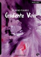 Gradiente viola di Flavio Vasile edito da Echos Edizioni